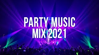 Party Music Mix 2021  Best Songs Mix 2021 [upl. by Gillespie]