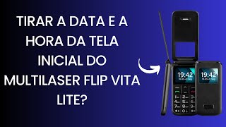 Tirar a data e a hora da tela inicial do Multilaser Flip Vita Lite [upl. by Johna]