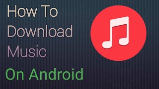 How To Download Music On Android Phone 2019  Fast amp Easy [upl. by Lander]