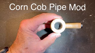 Corn Cob Pipe Mod [upl. by Ardna]