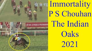 Immortality with P S Chouhan up wins The Indian Oaks Gr 1 2021 [upl. by Daile]