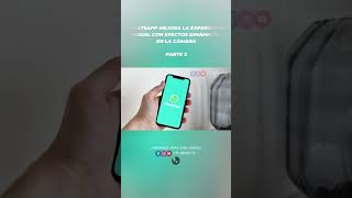 WHATSAPP MEJORA LA EXPERIENCIA VISUAL CON EFECTOS DINÁMICOS EN LA CÁMARA [upl. by Rento380]