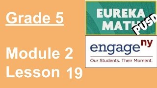 Eureka Math Grade 5 Module 2 Lesson 19 updated [upl. by Aicirt632]