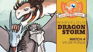 Much Abrew Marvelous Dragonstorm vs GR Ponza Match 4 [upl. by Eislehc23]