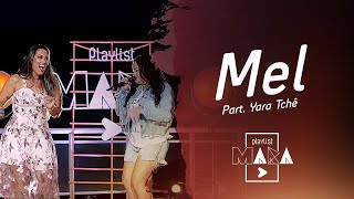 Playlist Mara  Mel  Part Yara Tchê [upl. by Ojaras]