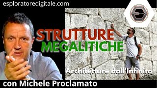 Architetture dallInfinito  Strutture megalitiche con Michele Proclamato [upl. by Aryl445]