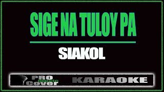 Sige na tuloy pa  Siakol KARAOKE [upl. by Ahsitruc87]