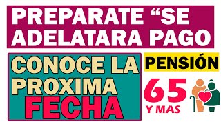 💲📢SE ADELANTA PAGO🤑🔥quotCONOCE LA FECHA EXACTA DE TU SIGUIENTE PAGOquot PENSION BIENESTAR 65 Y MÁS👴💳 [upl. by Nirro]