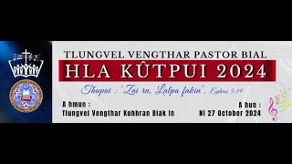 HLA KUTPUI 2024 CHAWHMA INKHAWM [upl. by Remde]