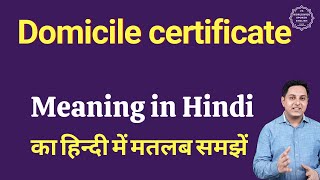 Domicile certificate meaning in Hindi  Domicile certificate ka matlab kya hota hai [upl. by Llerroj]