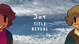 Joy Season 1 • Title Reveal [upl. by Srevart838]