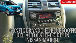 CONFIGURANDO EL BLUETOOTH DEL AUTOESTEREO DEL NISSAN MARCH [upl. by Ainolopa]