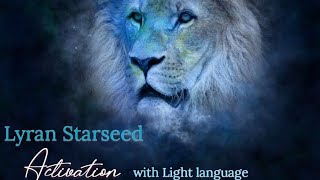 Lyran Starseed Activation with Light Language [upl. by Azyl690]