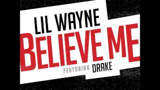 Lil Wayne Ft Drake  Believe Me [upl. by Swift]