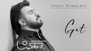 Şöhrət Məmmədov  Get Official Video [upl. by Rosenthal]