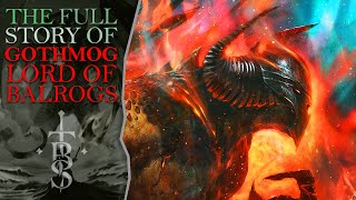 The Full Story of GOTHMOG LORD OF BALROGS  Middle Earth Lore [upl. by Vasilek725]