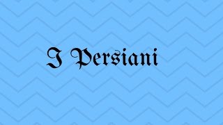 I Persiani [upl. by Eilatam]