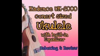 Unboxing amp Review Kadence Concert Sized Ukulele with Equalizer [upl. by Emanuele]