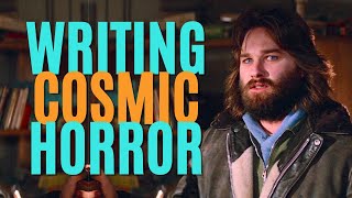 How to Write Cosmic Horror Writing Advice [upl. by Hodges]