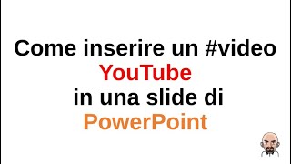 Come inserire un video Youtube in una slide PowerPoint [upl. by Ahsirat]