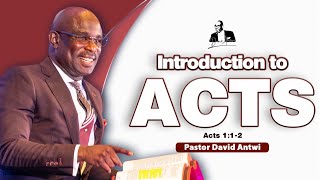 Introduction to ACTS  David Antwi  Acts 112 [upl. by Waldon974]