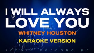 I WILL ALWAYS LOVE YOU Whitney Houston  Karaoke Version [upl. by Sauncho]