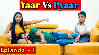 Yaar Vs Pyaar Episode  1  Qismat  Time Changes  Tere Jaisa Yaar Kahan  Shekhar Pant [upl. by Arihat901]