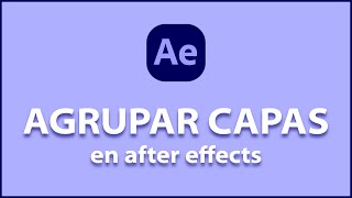 ✅Aprende Rápido a AGRUPAR Capas en After Effects  precomposiciones [upl. by Francisca29]