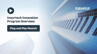 Insurtech Innovation Program Overview  Plug and Play Munich [upl. by Isabelle]