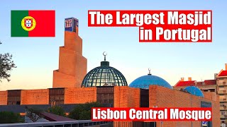 🇵🇹 The Lisbon Central Masjid The Largest Mosque in Portugal Mesquita Central de Lisboa 2024 [upl. by Kubis]