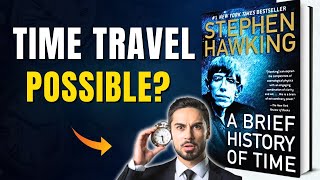 A Brief History of Time by Stephen Hawking  is time travel possible [upl. by Mohl557]