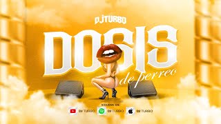 MIX DOSIS DE PERREO  23 Flow HP Metele Al Perreo Perra Rakata Gasolina Guaya Guaya DJ Turbo [upl. by Alyahc786]