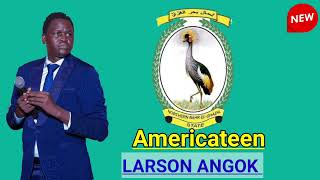 Americateen by larson angok  South Sudan music [upl. by Jeaz979]