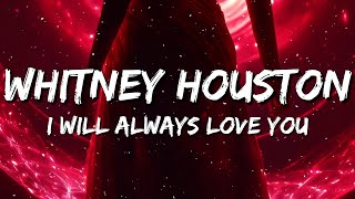 Whitney Houston  I Will Always Love You Lyrics [upl. by Samy]