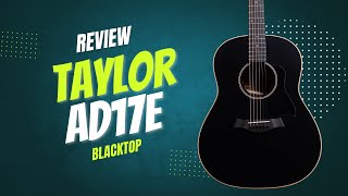 Review Taylor AD17e Blacktop [upl. by Htebesile26]