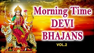 Morning Time Devi Bhajans Vol2 By Narendra Chanchal Hariharan Anuradha Paudwal I Audio Juke Box [upl. by Marinelli80]