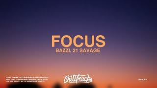 Bazzi – Focus Lyrics ft 21 Savage [upl. by Andi]