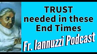 Fr Iannuzzi Radio Program Ep 153 Trust needed in these End Times  Learning Live DW 91121 [upl. by Sakiv]