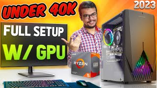 Gaming PC build under 40000 Full Setup  Graphics Card  45k PC Build  2023 [upl. by Agneta]