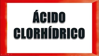 ÁCIDO CLORHÍDRICO [upl. by Yim]