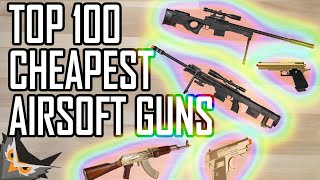 Top 100 Cheapest Airsoft Guns [upl. by Ahsiled575]