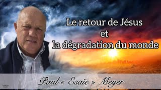 Le retour de Jésus et la dégradation du monde  Paul « Esaïe » Meyer  Régionale Bretagne 2024 [upl. by Dranyam]