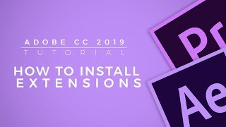 How to Install Extensions for After Effects amp Premiere Pro  Adobe CC 2019 Tutorial [upl. by Machutte]