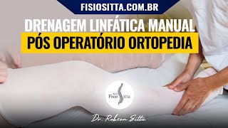 DRENAGEM LINFÁTICA MANUAL CIRURGIA ORTOPÉDICA PÓS OPERATÓRIO Clínica de Fisioterapia Dr Robson Sitta [upl. by Pollie]