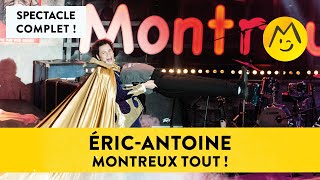 quotEricAntoine Montreux tout quot  Spectacle complet Montreux Comedy [upl. by Jaal]