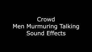 Crowd Men Murmuring Talking Sound Effects [upl. by Lahtnero]