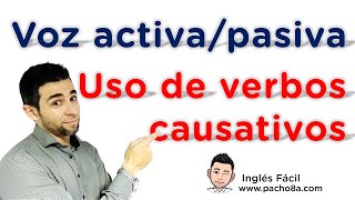 Aprende a diferenciar la voz activa y pasiva  Uso de verbos causativos en inglés [upl. by Kciremed]