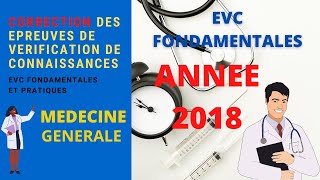 CORRECTION des EVC fondamentale 2018 en médecine générale PAE [upl. by Noit974]