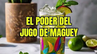 ¡Descubre los Increíbles Beneficios del Jugo de Maguey 🍃💧 [upl. by Leiria]