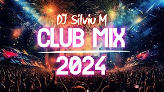 Music Mix 2024  Party Club Dance 2024  Best Remixes Of Popular Songs 2024 MEGAMIX DJ Silviu M [upl. by Adianez583]